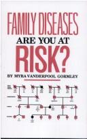 Cover of: Family Diseases Are You at Risk?: With a New Preface by the Author