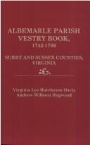 Cover of: The Albemarle Parish Vestry Book, 1742-1786 by Virginia Lee Hutcheson Davis, Andrew Wilburn Hogwood