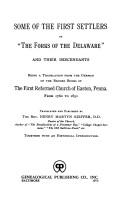 Cover of: Some of the First Settlers of "The Forks of the Delaware" and Their Descendants  by Henry Martyn Kieffer