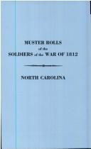Cover of: Muster rolls of the soldiers of the War of 1812 by North Carolina. Adjutant General's Dept.