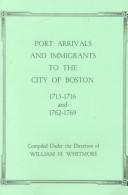 Cover of: Port Arrivals and Immigrants to the City of Boston, 1715-1716 and 1762-1769