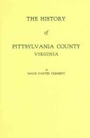 Cover of: History Of Pittsylvania County Virginia by Maud Carter Clement