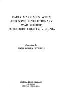 Cover of: Early Marriages, Wills, & Some Revolutionary War Records: Botetourt County, Virginia