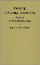 Cover of: Twelve Virginia counties, where the western migration began