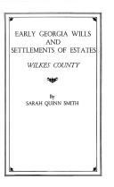 Cover of: Early Georgia wills and settlements of estates, Wilkes County