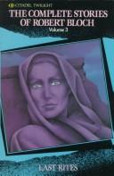 Cover of: The Complete Stories of Robert Bloch | Robert Bloch
