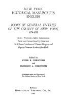 Cover of: New York Historical Manuscripts Books of General Entries 1674-1688 by Peter R. Christoph, Florence A. Christoph, Christoph, Christoph