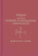 Cover of: Pedigrees of Some of the Emperor Charlemagne's Descendants. Vol. I. by Marcellus D. Von Redlich