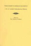 Cover of: Wisconsin's German Element: J. H. A. Lacher's Introductory History