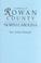 Cover of: A History of Rowan County, North Carolina, Containing Sketches of Prominent Families and Distinguished Men