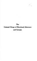 Cover of: The  colonial clergy of Maryland, Delaware, and Georgia by Frederick Lewis Weis, Frederick Lewis Weis