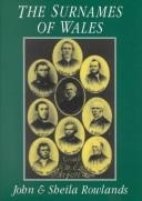 Cover of: The Surnames of Wales by Rowlands, John FSG., John Rowlands, Sheila Rowlands, John Rowlands, Sheila Rowlands