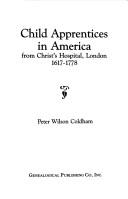 Cover of: Child apprentices in America by Peter Wilson Coldham