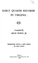 Cover of: Early Quaker records in Virginia by compiled by Miles White, Jr. ; reprinted with a new index, by Anita Comtois.