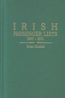 Cover of: Irish Passenger Lists, 1847-1871. Lists of Passengers Sailing from Londonderry to America on Ships of the J. & J. Cooke Line and the McCorkell Line