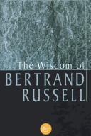Cover of: The Wisdom Of Bertrand Russell: A Selection (Wisdom Library)