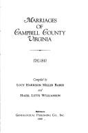Marriages of Campbell County, Virginia, 1782-1810 by Lucy Harrison Miller Baber