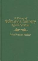 Cover of: A history of Watauga County, North Carolina