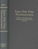 Cover of: Early New York Naturalizations Abstracts of Naturalizations Records from