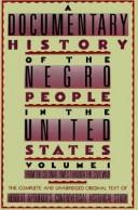 Cover of: A documentary history of the Negro people in the United States by Herbert Aptheker