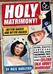 Cover of: Holy Matrimony! Better Halves and Bitter Halves by Boze Hadleigh