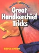 Cover of: Great handkerchief tricks