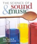 Cover of: The Science of Sound & Music by Shar Levine, Leslie Johnstone