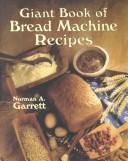 Cover of: Giant Book of Bread Machine Recipes