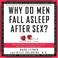 Cover of: Why Do Men Fall Asleep After Sex CD