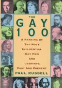 Cover of: The gay 100: a ranking of the most influential gay men and lesbians, past and present