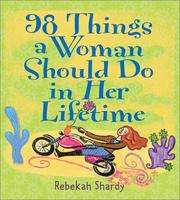 Cover of: 98 Things A Woman Should Do In Her Lifetime