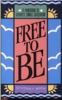 Cover of: Free to Be by James A. Nestingen, Gerhard O. Forde, Gerhard Forde