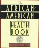 Cover of: The Africian-American health book: a prescription for improvement