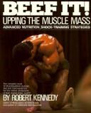 Cover of: Beef it!: upping the muscle mass