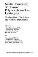 Cover of: Neutral proteases of human polymorphonuclear leukocytes: biochemistry, physiology, and clinical significance