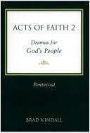 Cover of: Acts of Faith Vol 2 Pentecost (Acts of Faith) by Brad Kindall