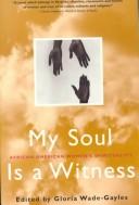 Cover of: My soul is a witness: African-American women's spirituality