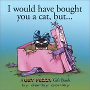 Cover of: I would have bought you a cat, but--: a Get Fuzzy gift book