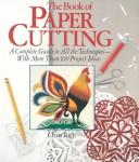 Cover of: The Book of Paper Cutting by Chris Rich, Chris Rich