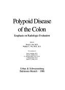 Cover of: Polypoid disease of the colon: emphasis on radiologic evaluation