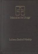 Cover of: Manual on the liturgy: Lutheran book of worship