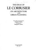Cover of: The ideas of Le Corbusier on architecture and urban planning