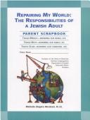 Cover of: Repairing My World: The Responsibilities of a Jewish Adult (Parent Booklet)