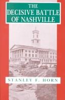 Cover of: The Decisive Battle of Nashville by Stanley Fitzgerald Horn