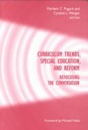 Cover of: Curriculum Trends, Special Education, and Reform: Refocusing the Conversation (Special Education Series (New York, N.Y.).)