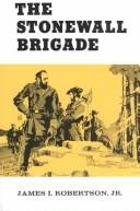 Cover of: Stonewall Brigade by James I. Robertson