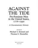 Cover of: Against the Tide: Pro-Feminist Men in the United States, 1776-1990 by Michael S. Kimmel