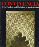 Cover of: Convivencia: Jews, Muslims, and Christians in Medieval Spain