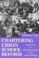 Cover of: Chartering urban school reform: reflections on public high schools in the midst of change