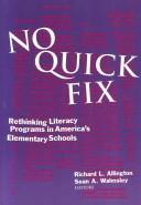 Cover of: No quick fix: rethinking literacy programs in America's elementary schools
